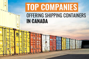 Top Companies Offering Shipping Containers in Canada